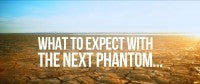 What To Expect With The New Phantom